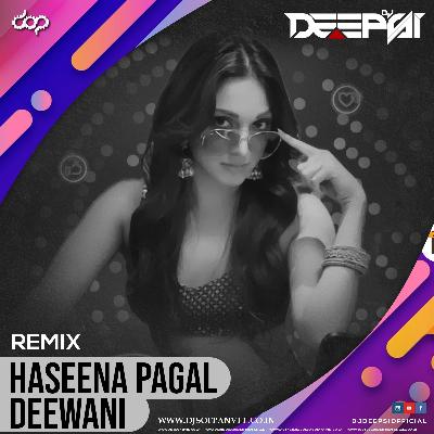 Hasina Pagal Deewani - Kiara Advani - DJ Deepsi.
